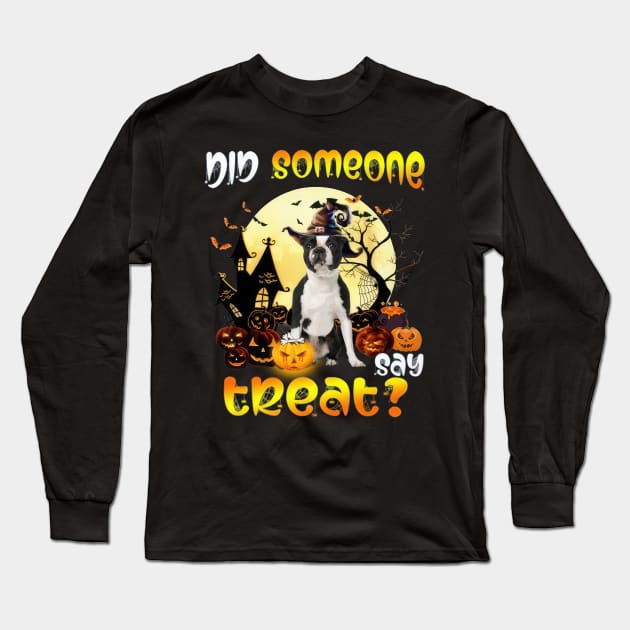 Black Boston Terrier Did Someone Say Treat Happy Halloween Long Sleeve T-Shirt by Benko Clarence